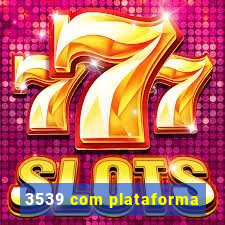 3539 com plataforma